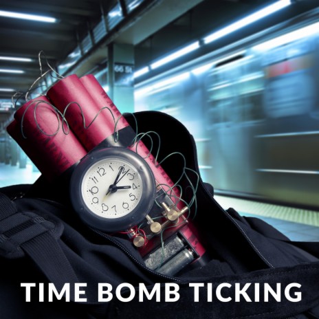 Time Bomb Ticking | Boomplay Music