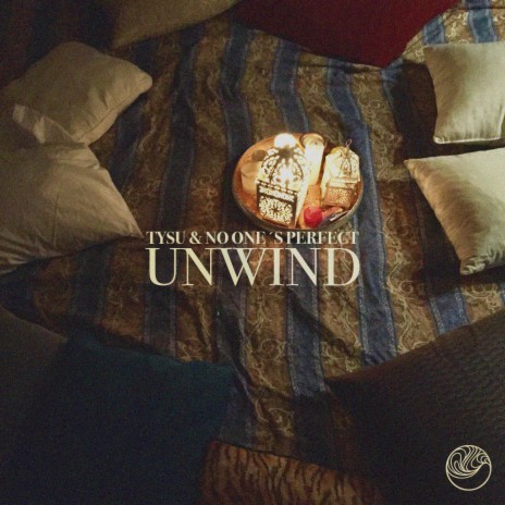 unwind ft. no one's perfect | Boomplay Music