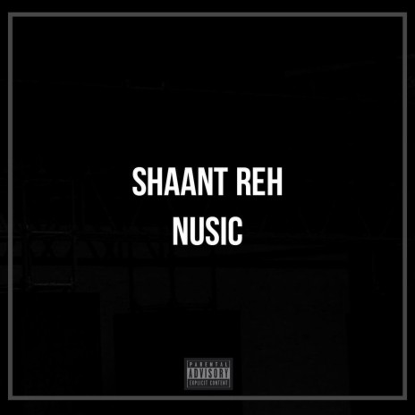 Shaant Reh | Boomplay Music