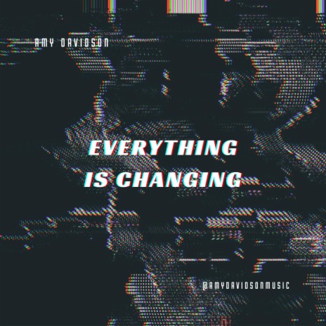 Everything Is Changing