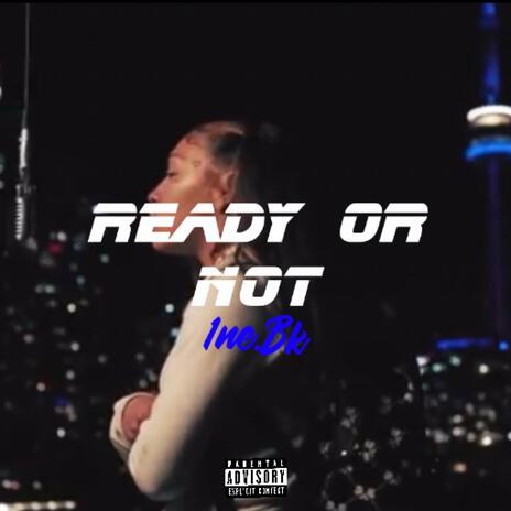 Ready or not | Boomplay Music