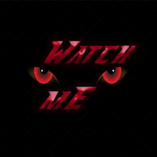 Watch Me