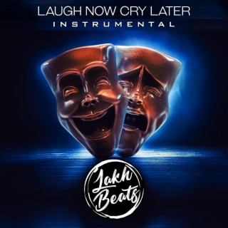 Laugh Now Cry Later (Instrumental)