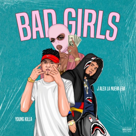 Bad Girls ft. J Alex La Nueva Era | Boomplay Music