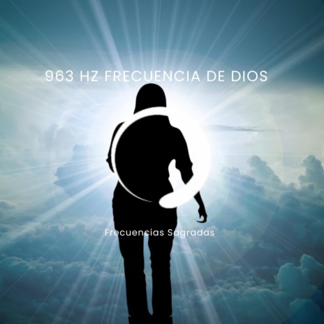 963 Hz Frecuencia de Dios Pt. 13 | Boomplay Music