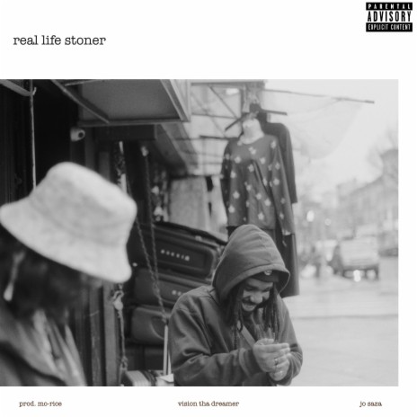 Real Life Stoner ft. Vision Tha Dreamer & Jo Saza