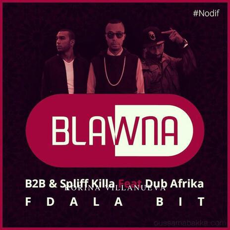 BLAWNA ft. Spliff killa & B2B | Boomplay Music