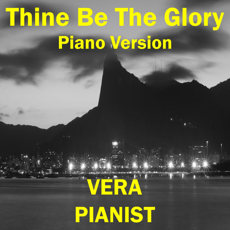 Thine Be The Glory (Piano Version) | Boomplay Music