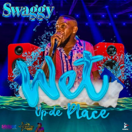 Wet Up De Place ft. Swaggy | Boomplay Music
