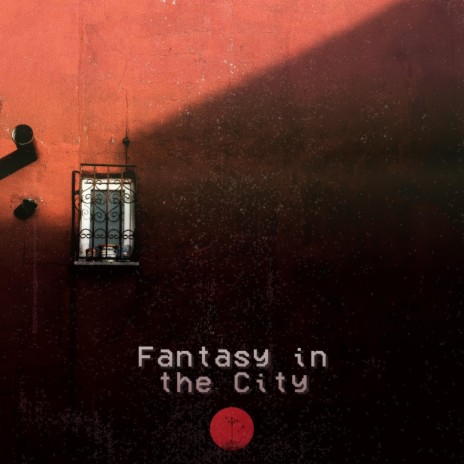 Fantasy in the City | Boomplay Music