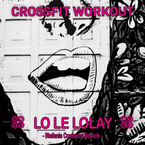 Lo Le Lolay (Stefania Costanzo Rework) | Boomplay Music