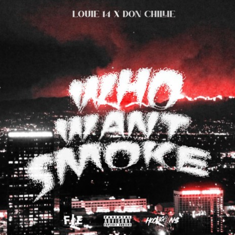who want SMOKE ft. Louie 14 | Boomplay Music