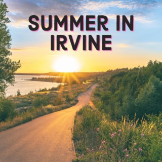 Summer in Irvine