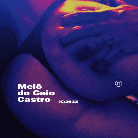 Melô do Caio Castro | Boomplay Music