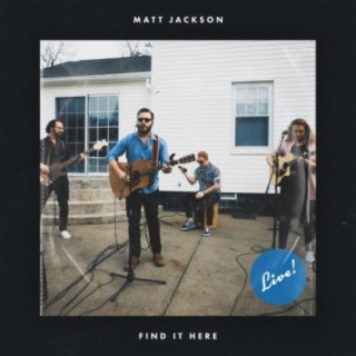 Find It Here (feat. Hobie Butcher, Frank Toncar & Reese Maslen) [Live]