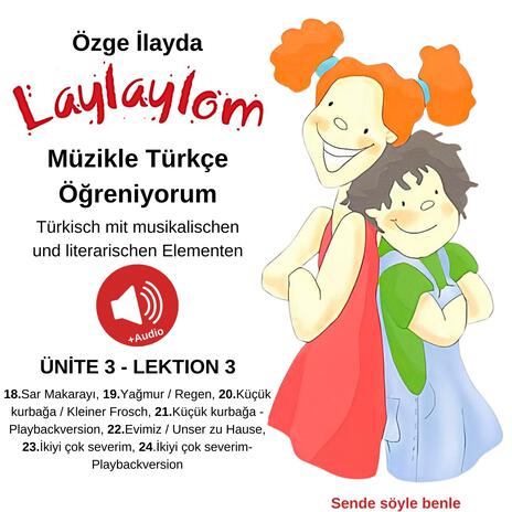 Laylaylom: İki Dilli - Müzikle Türkçe Öğreniyorum - Türkisch mit musikalischen und literarischen Elementen / Ünite 3 - Lektion 3 | Boomplay Music