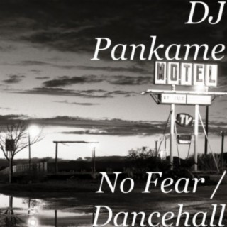 No Fear / Dancehall