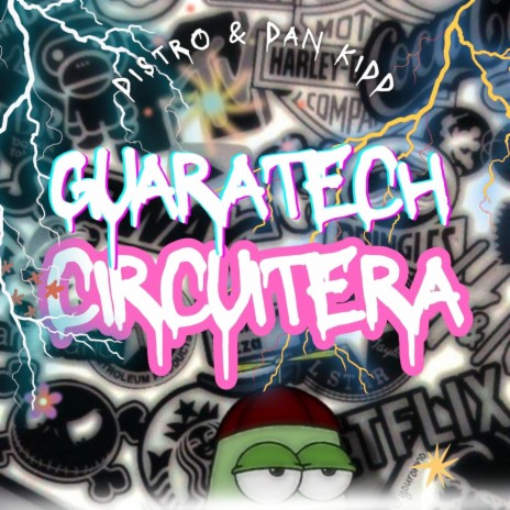 Circuitera (Guaratech) ft. Dan Kidd | Boomplay Music