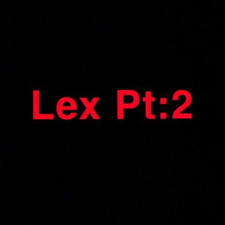 Lex Ch.2 | Boomplay Music