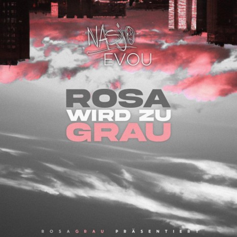 Rosa wird zu Grau ft. Evou | Boomplay Music