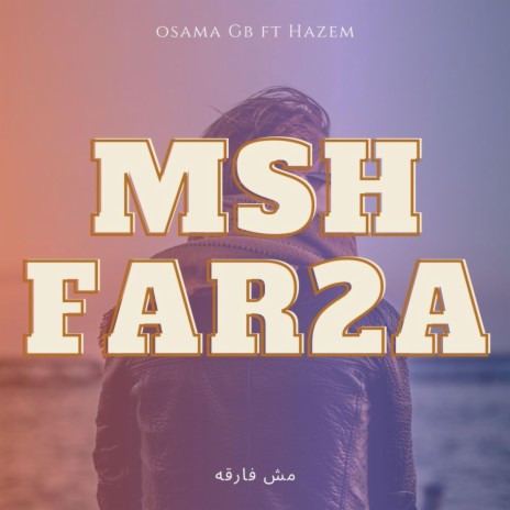Msh Far2a (feat. Hazem) | Boomplay Music