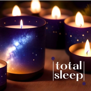 Total Sleep: Deep Sleep Music for Relaxation, Anti Anxiety Relief