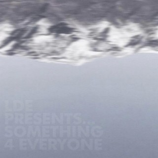 LDE PRESENTS... SOMETHING 4 EVERYONE