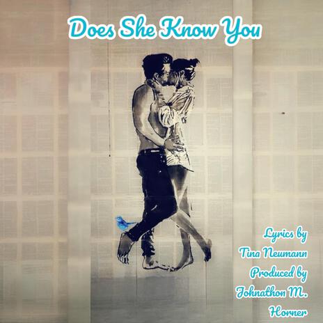 DOES SHE KNOW YOU | Boomplay Music