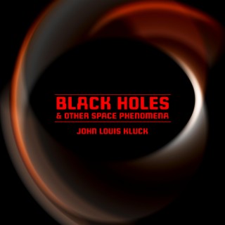 Black Holes & Other Space Phenomena