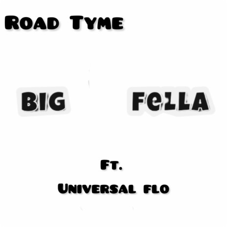 Big Fella ft. Universal Flo | Boomplay Music