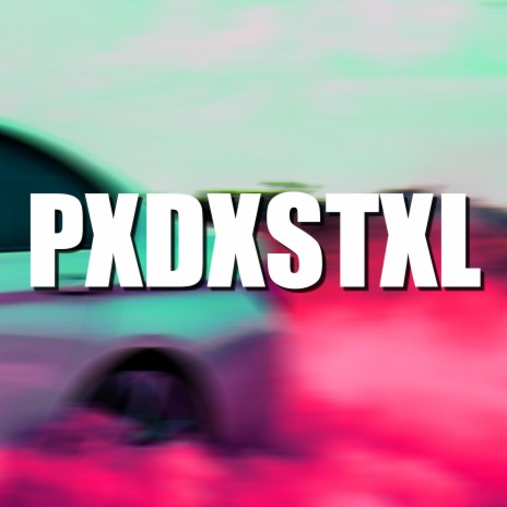 PXDXSTXL | Boomplay Music