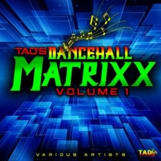 Tad's Dancehall Matrixx, Vol.1