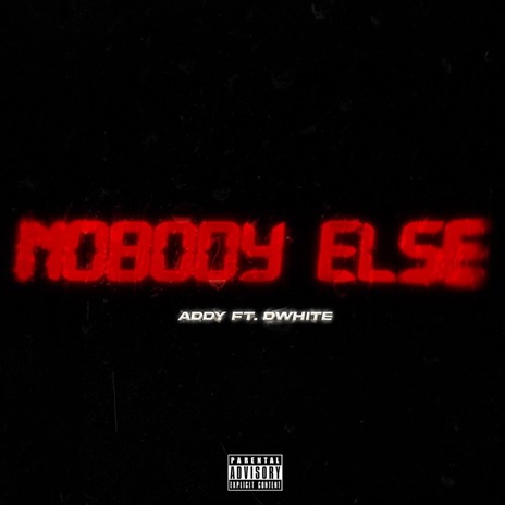 Nobody Else ft. Dwhite | Boomplay Music