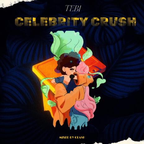 Celebrity Crush | Boomplay Music