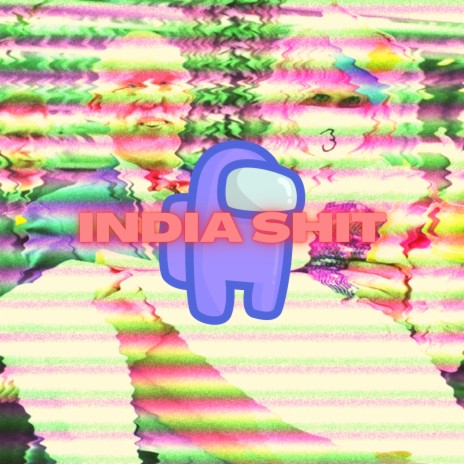 INDIA SHIT ft. Aaim | Boomplay Music