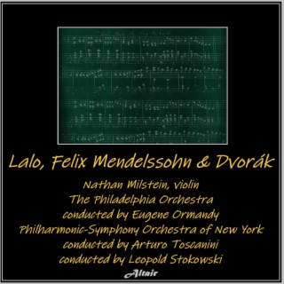 Lalo, Felix Mendelssohn & Dvorák