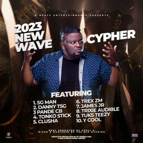 2023 New Wave Cypher ft. SG Man, Pande CB, Danny TSG Humayne, Tonko Stick & Clusha | Boomplay Music