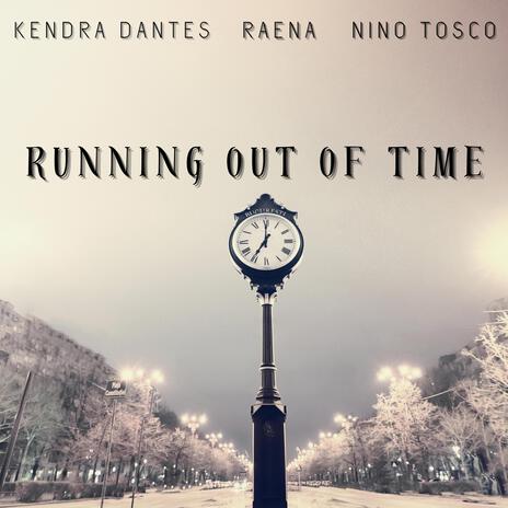 Running Out of Time ft. RAENA & Nino Tosco | Boomplay Music