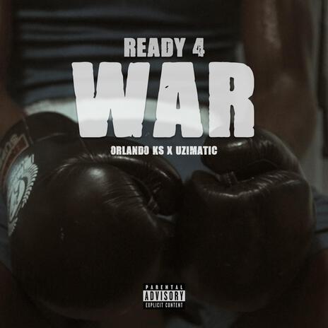 Ready 4 War ft. Orlando KS & Uzimatic | Boomplay Music