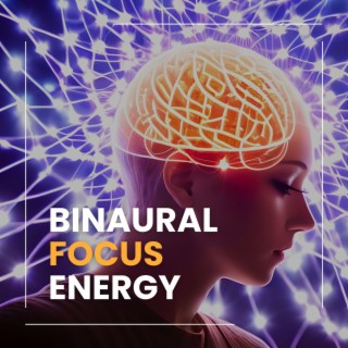 Binaural Focus Energy: Extremely Powerful Energy Activation Frequencies