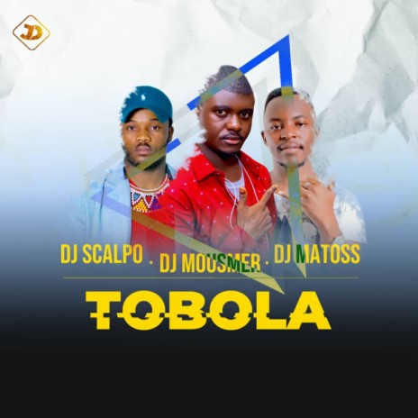 Tobola (feat. Dj Matoss & Dj Scalpo Mushaba) | Boomplay Music
