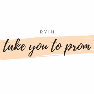 take you to prom