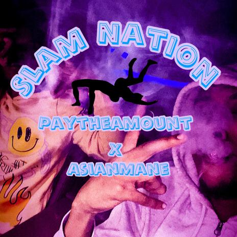 Slam Nation ft. AsianMane | Boomplay Music