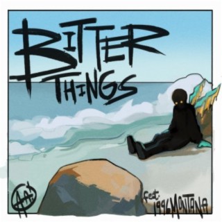 Bitter Things (feat. 1996Montana)