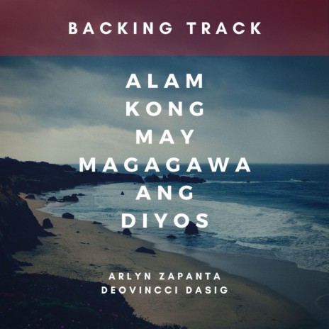 Alam Kong May Magagawa Ang Diyos – Backing Track ft. Deovincci Dasig | Boomplay Music