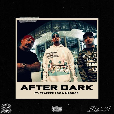 After Dark ft. Trapper Loc & Mad Dog | Boomplay Music