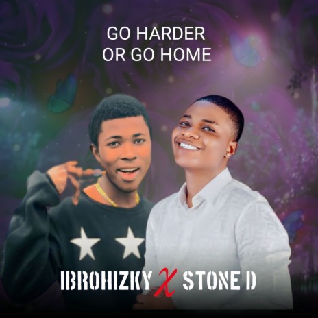 Go Harder or Go Home ft. Stone D