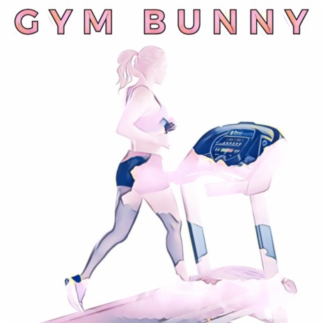 Gym Bunny | Boomplay Music