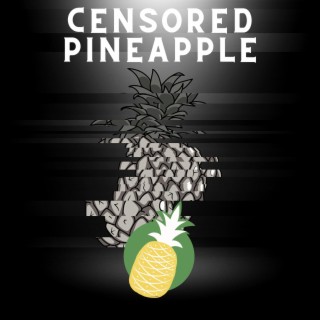 Censored Pineapple