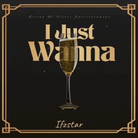 I Just Wanna | Boomplay Music